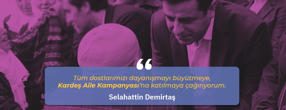 Demirtaş: Dayanışmayı ve HDPnin Kardeş Aile Kampanyasını büyütmeye çağırıyorum