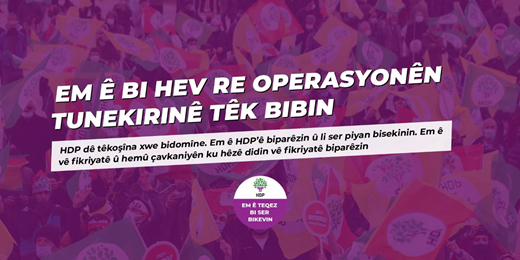 Em ê heta hetayê HDP’ê biparêzin û teqez li ser piyan bisekinin…